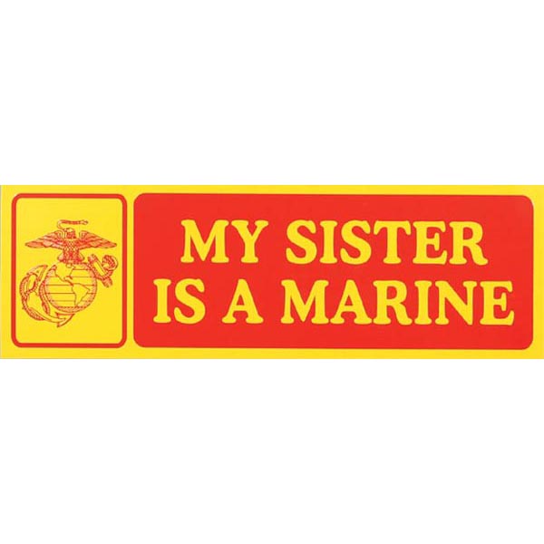 I - "MY SISTER IS A MARINE" BUMPER STICKER